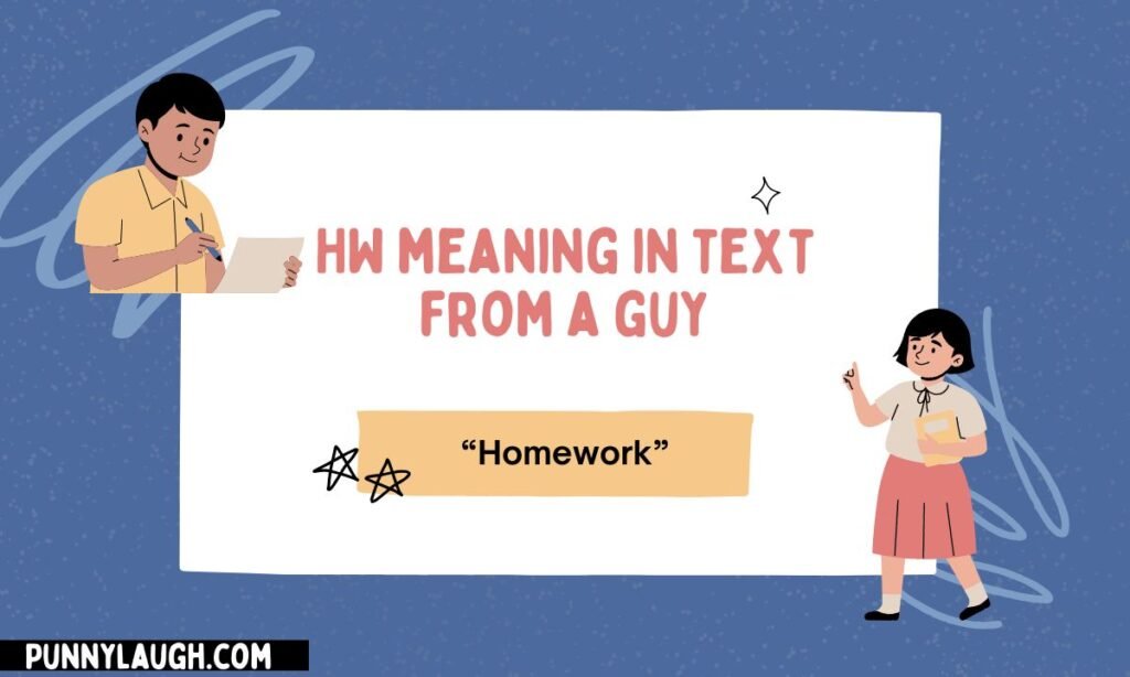 Hw meaning in text from a guy