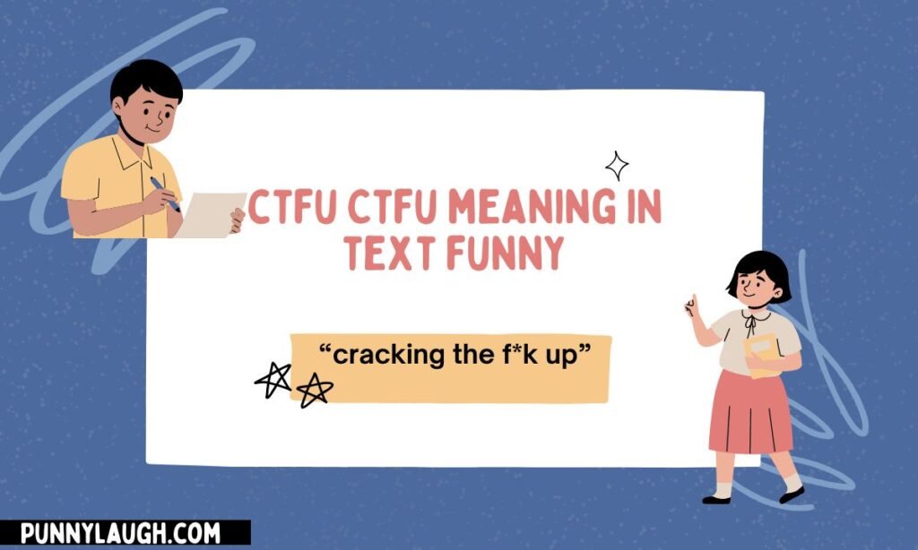 ctfu meaning in text funny