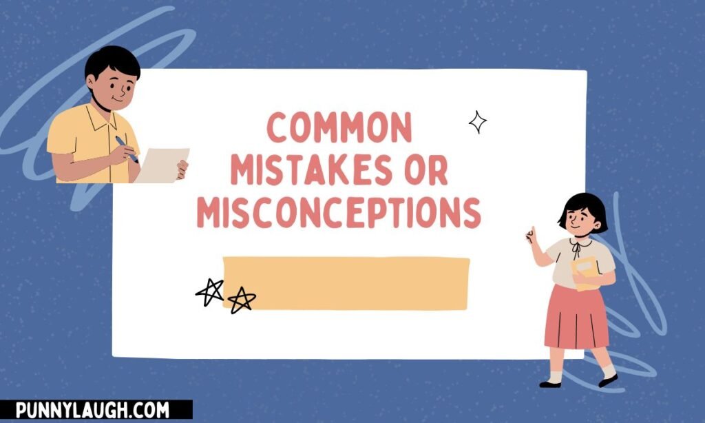 Common Mistakes or Misconceptions