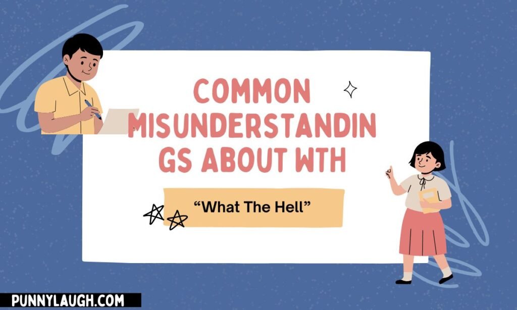 Common Misunderstandings About WTH