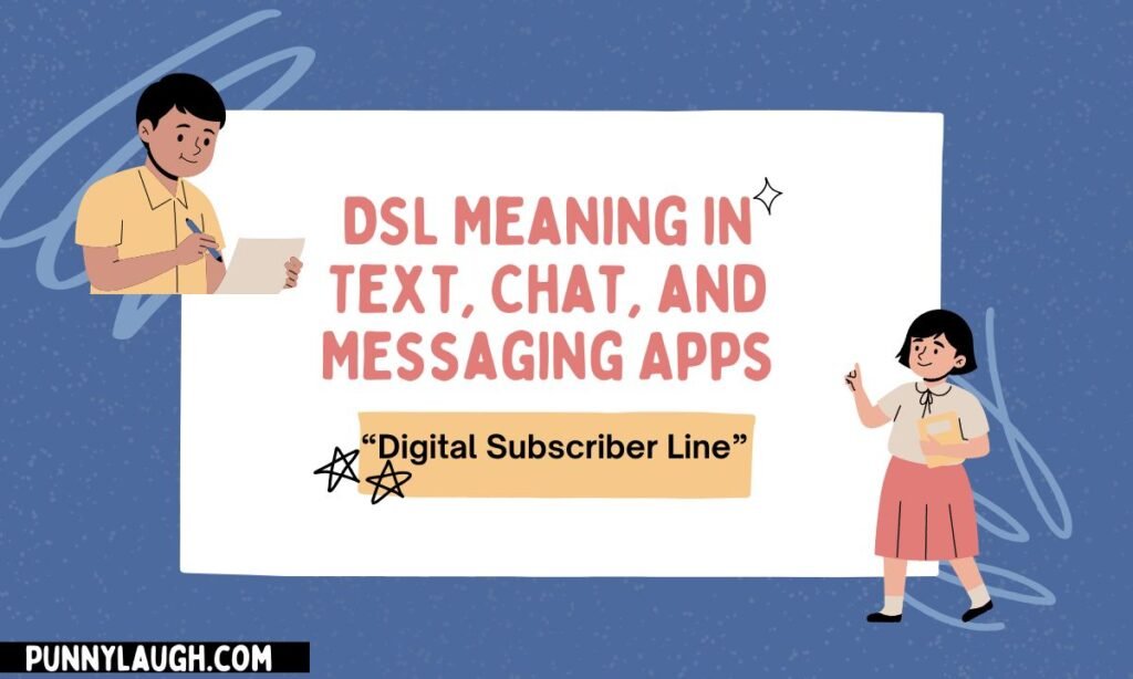 DSL Meaning in Text, Chat, and Messaging Apps