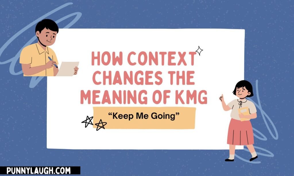 How Context Changes the Meaning of KMG