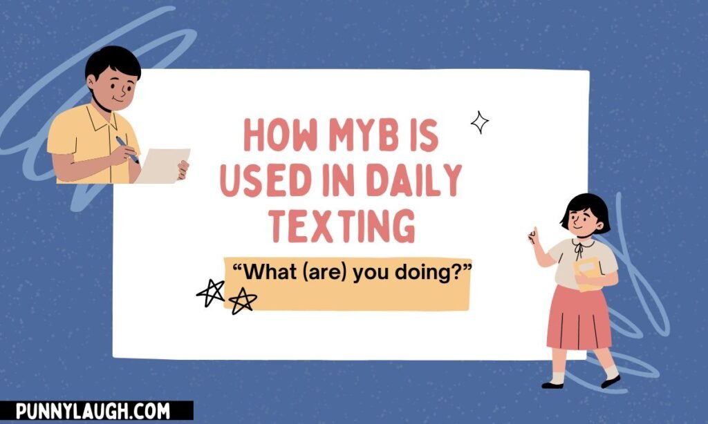 How MYB Is Used in Daily Texting