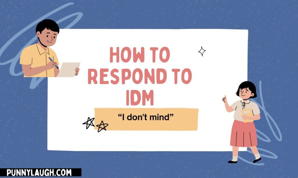 How to Respond to IDM