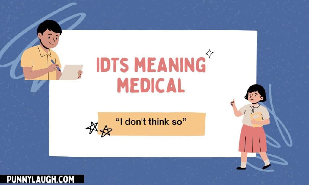IDTs meaning medical