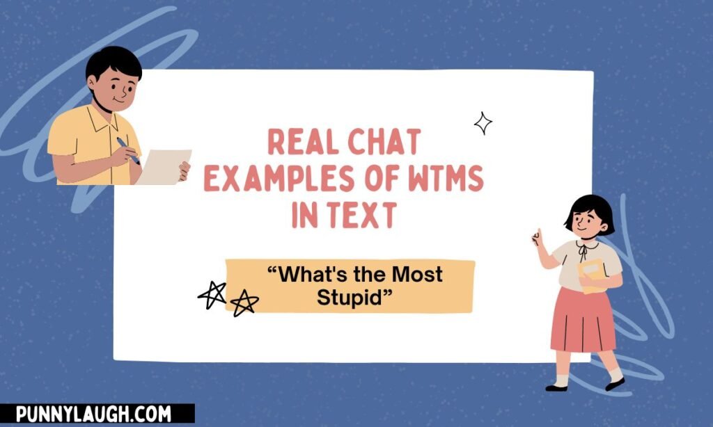 Real Chat Examples of WTMS in Text