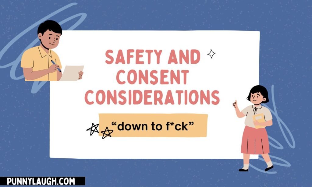 Safety and Consent Considerations