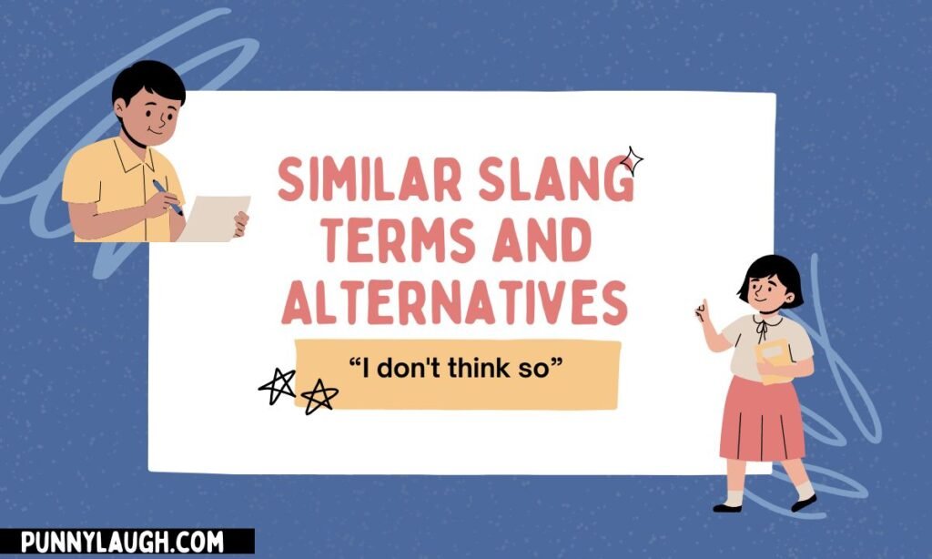 Similar Slang Terms and Alternatives (3)