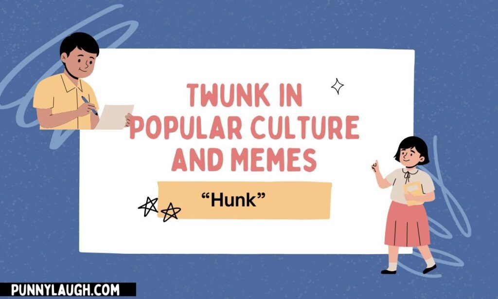 Twunk in Popular Culture and Memes