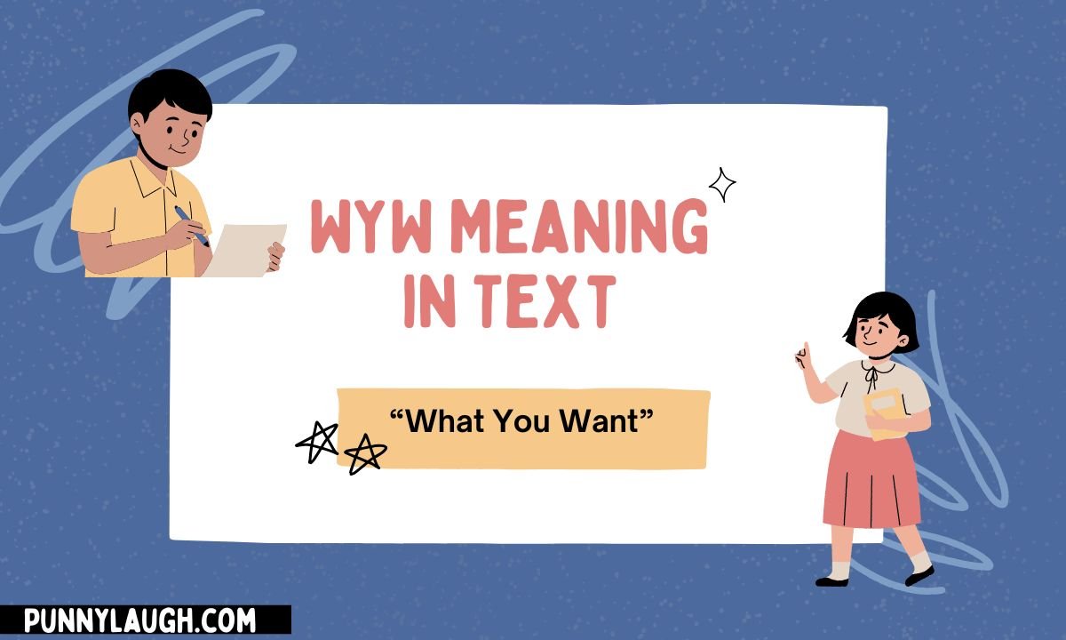 WYW Meaning in Text: What It Really Stands For and How to Use It! (2026 ...