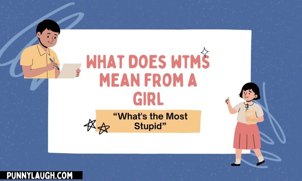 What does wtms mean from a girl