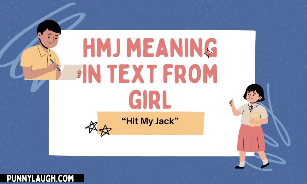 hmj meaning in text from girl