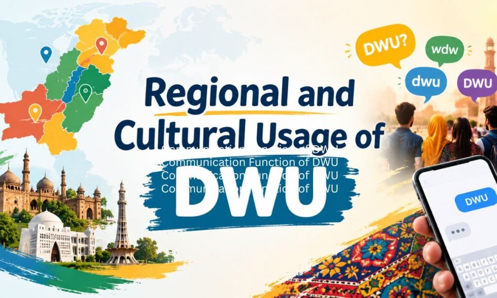 Regional and Cultural Usage of DWU