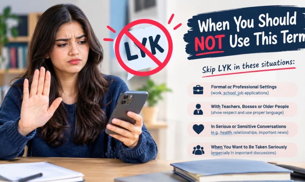 When You Should NOT Use This Term  Skip LYK in these situations